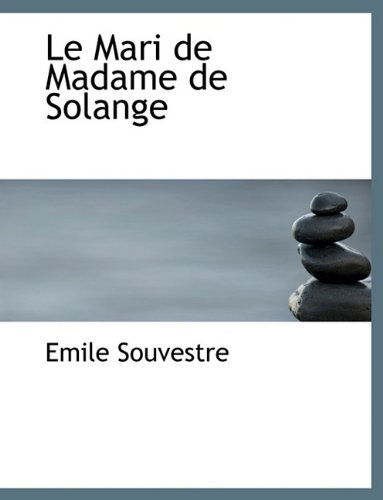 Cover for Emile Souvestre · Le Mari de Madame de Solange (Paperback Book) [Large type / large print edition] (2009)