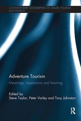 Cover for Steve Taylor · Adventure Tourism: Meanings, experience and learning - Contemporary Geographies of Leisure, Tourism and Mobility (Paperback Book) (2017)