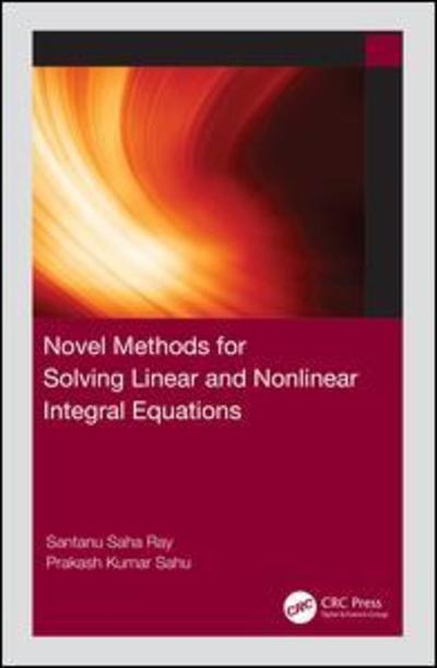 Cover for Santanu Saha Ray · Novel Methods for Solving Linear and Nonlinear Integral Equations (Hardcover Book) (2018)