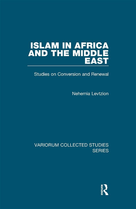 Cover for Nehemia Levtzion · Islam in Africa and the Middle East: Studies on Conversion and Renewal - Variorum Collected Studies (Paperback Book) (2019)