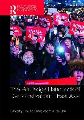 Routledge Handbook of Democratization in East Asia - Tun-jen Cheng - Bøger - Taylor & Francis Ltd - 9781138838741 - 11. september 2017