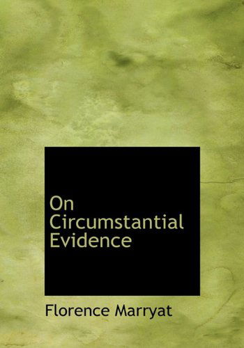 Cover for Florence Marryat · On Circumstantial Evidence (Hardcover Book) (2010)