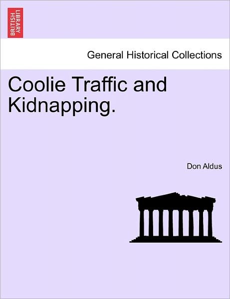 Cover for Don Aldus · Coolie Traffic and Kidnapping. (Pocketbok) (2011)