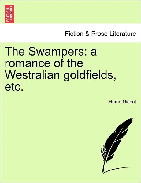 Cover for Hume Nisbet · The Swampers: a Romance of the Westralian Goldfields, Etc. (Paperback Book) (2011)