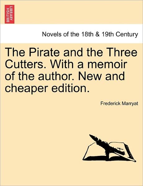 Cover for Frederick Marryat · The Pirate and the Three Cutters. with a Memoir of the Author. New and Cheaper Edition. (Taschenbuch) (2011)