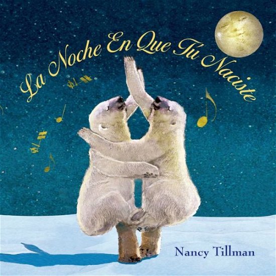 Cover for Nancy Tillman · La Noche En Que Tu Naciste (Board book) [On The Night You Were Born - Spanish edition] (2015)