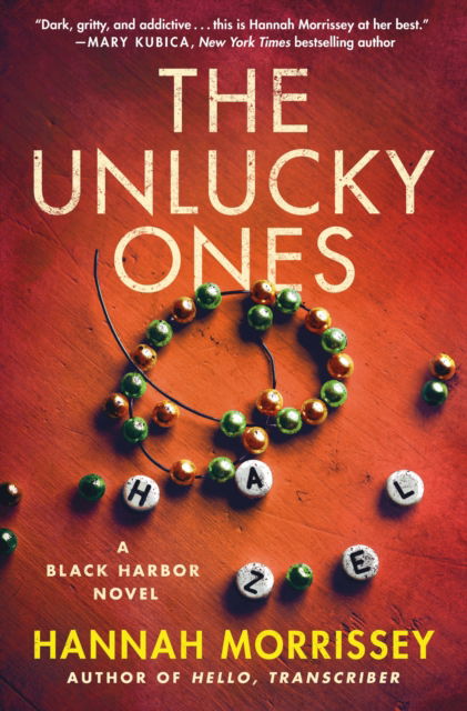 Cover for Hannah Morrissey · The Unlucky Ones: A Black Harbor Novel - Black Harbor Novels (Hardcover Book) (2025)