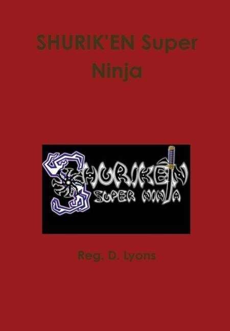 Cover for Reg. D. Lyons · Shurik'en Super Ninja (Innbunden bok) (2014)