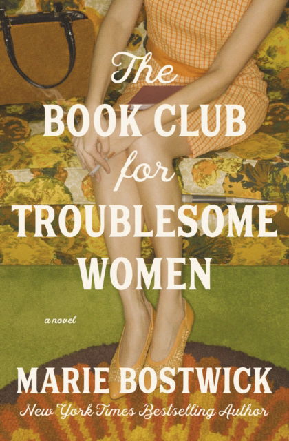 Cover for Marie Bostwick · The Book Club for Troublesome Women: A Novel (Paperback Book) (2025)