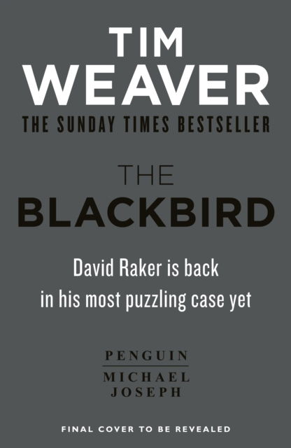 Cover for Tim Weaver · The Blackbird: The heart-pounding Sunday Times bestseller 2023 (David Raker Missing Persons 11) (Pocketbok) (2023)