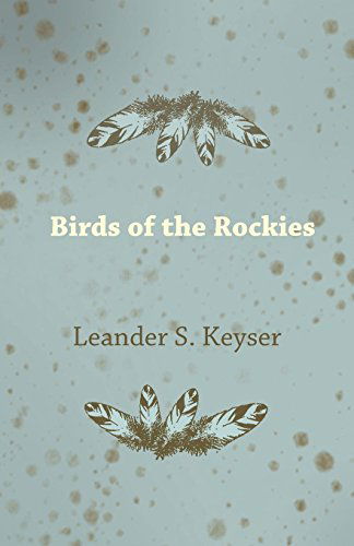 Cover for Leander S. Keyser · Birds of the Rockies (Paperback Book) (2007)