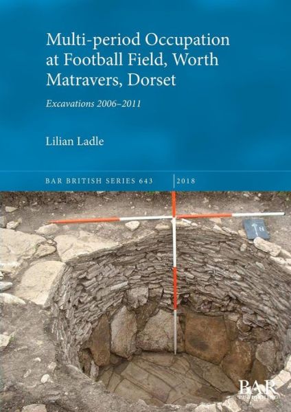 Cover for Lilian Ladle · Multi-period Occupation at Football Field, Worth Matravers, Dorset (Paperback Book) (2018)