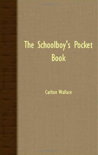 Cover for Carlton Wallace · The Schoolboy's Pocket Book (Paperback Book) (2007)
