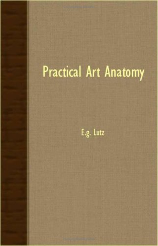 Practical Art Anatomy - E.g. Lutz - Książki - Burman Press - 9781408632741 - 16 listopada 2007