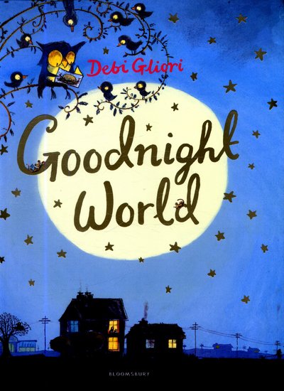 Cover for Debi Gliori · Goodnight World (Taschenbuch) (2017)