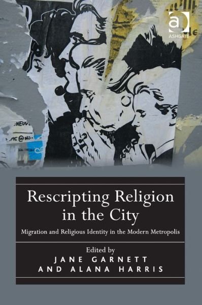 Cover for Alana Harris · Rescripting Religion in the City: Migration and Religious Identity in the Modern Metropolis (Hardcover Book) [New edition] (2013)