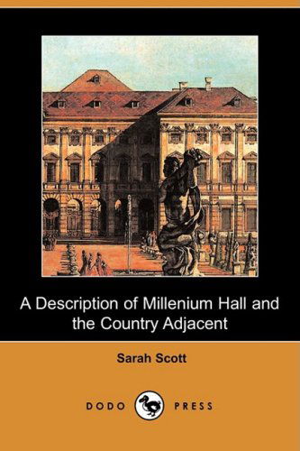 Cover for Sarah Scott · A Description of Millenium Hall and the Country Adjacent (Dodo Press) (Paperback Book) (2008)