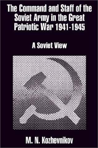 Cover for M N Kozhevnikov · The Command and Staff of the Soviet Army in the Great Patriotic War 1941-1945: A Soviet View (Pocketbok) (2002)