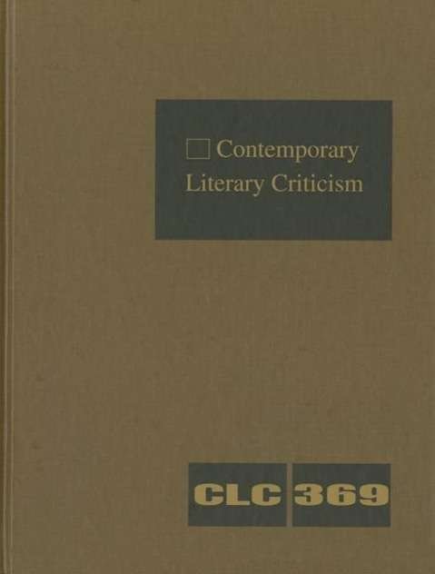 Cover for Gale · Contemporary Literary Criticism: Criticism of the Works of Today's Novelists, Poets, Playwrights, Short Story Writers, Scriptwriters, and Other Creati (Hardcover bog) (2014)