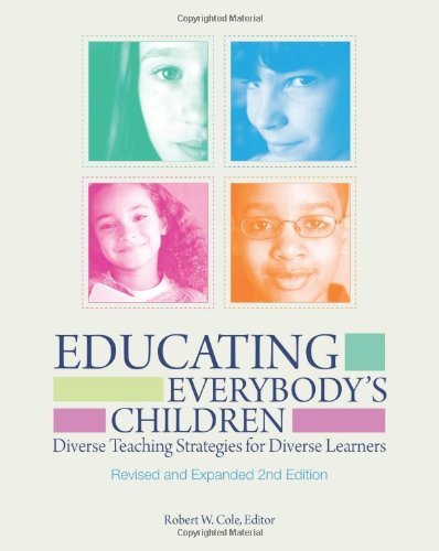 Cover for Robert W. Cole · Educating Everybody's Children: Diverse Teaching Strategies for Diverse Learners, Revised and Expanded (Paperback Book) [2 Revised edition] (2008)