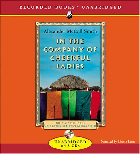 Cover for Alexander Mccall Smith · In the Company of Cheerful Ladies (No. 1 Ladies' Detective Agency) (Audiobook (CD)) (2005)