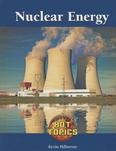 Cover for Kevin Hillstrom · Nuclear Energy (Hardcover Book) (2013)