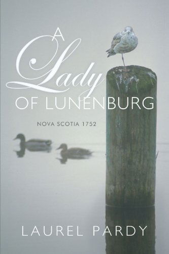 Cover for Laurel Pardy · A Lady of Lunenburg: Nova Scotia 1752 (Paperback Book) (2010)