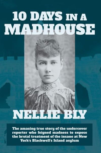 Cover for Nellie Bly · Ten Days in a Madhouse (Taschenbuch) (2013)