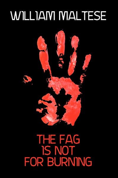 Cover for William Maltese · The Fag is Not for Burning (Pocketbok) (2007)