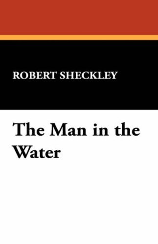 Cover for Robert Sheckley · The Man in the Water (Taschenbuch) (2008)
