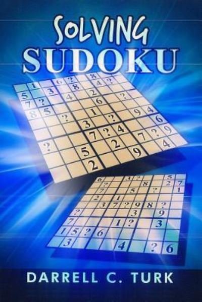 Cover for Darrell C Turk · Solving Sudoku (Paperback Book) (2016)