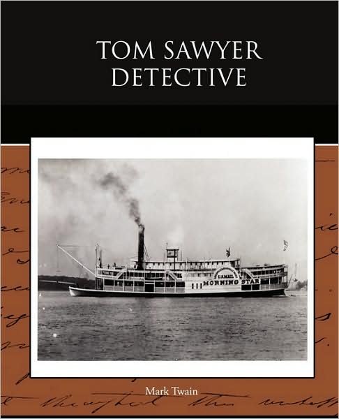 Tom Sawyer Detective - Mark Twain - Books - Book Jungle - 9781438527741 - October 8, 2009