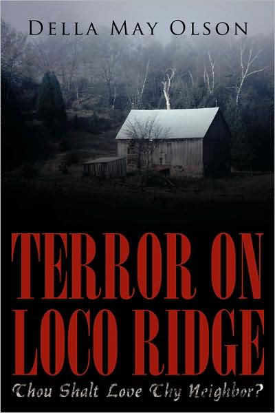 Cover for Della M Olson · Terror on Loco Ridge: Thou Shalt Love Thy Neighbor? (Paperback Book) (2008)