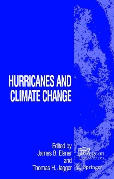 Cover for James B Elsner · Hurricanes and Climate Change (Pocketbok) [Softcover reprint of hardcover 1st ed. 2009 edition] (2010)