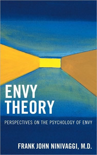 Cover for Ninivaggi, Frank John, M.D. · Envy Theory: Perspectives on the Psychology of Envy (Hardcover Book) (2010)