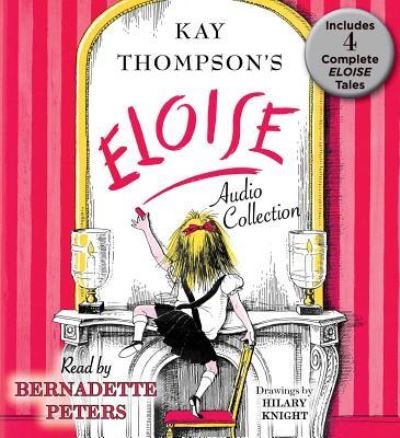 Cover for Kay Thompson · The Eloise Audio Collection : Four Complete Eloise Tales (CD) (2015)