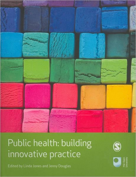 Cover for Linda Jones · Public Health: Building Innovative Practice - Published in Association with The Open University (Taschenbuch) (2011)