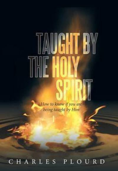 Cover for Charles Plourd · Taught by the Holy Spirit: How to Know if You Are Being Taught by Him (Gebundenes Buch) (2010)