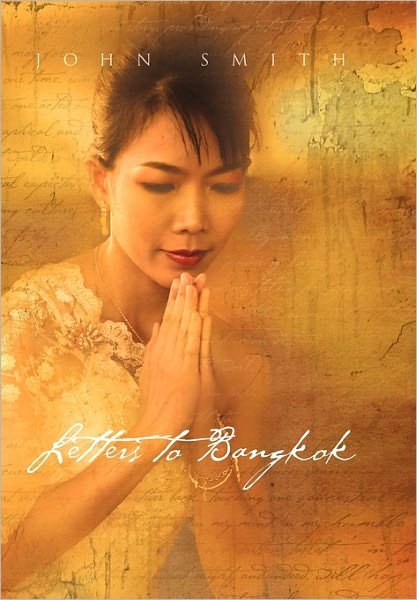 Cover for John Smith · Letters to Bangkok (Innbunden bok) (2011)