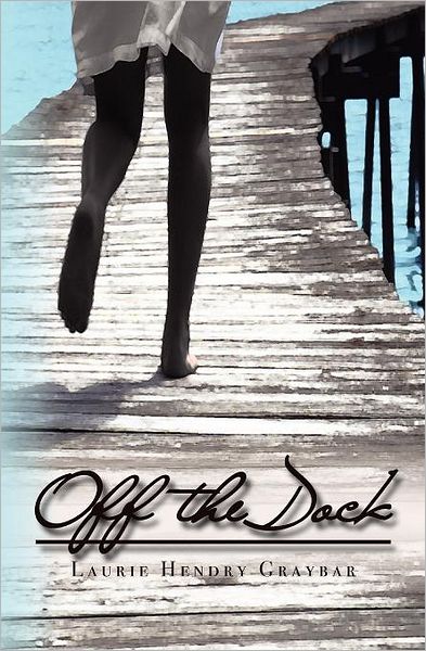 Cover for Laurie Hendry Graybar · Off the Dock (Paperback Book) (2011)