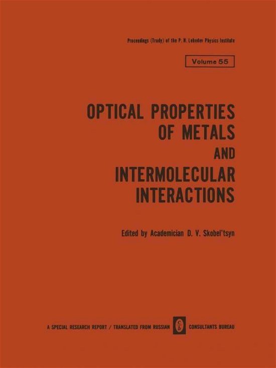 Cover for D V Skobel Tsyn · Optical Properties of Metals and Intermolecular Interactions / Opticheskie Svoistva Metallov / Mezhmolekulyarnoe Vzaimodeistvie /                              / - The Lebedev Physics Institute Series (Taschenbuch) [1973 edition] (2012)