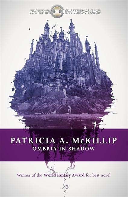 Cover for Patricia A. McKillip · Ombria in Shadow - Fantasy Masterworks (Paperback Book) (2014)