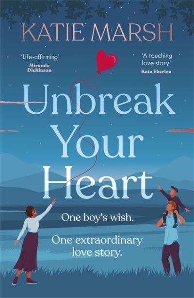 Cover for Katie Marsh · Unbreak Your Heart: An emotional and uplifting love story that will capture readers' hearts (Paperback Book) (2021)