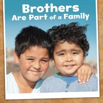 Brothers Are Part of a Family - Our Families - Lucia Raatma - Books - Capstone Global Library Ltd - 9781474745741 - July 12, 2018