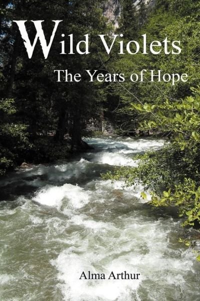 Cover for Alma Arthur · Wild Violets: the Years of Hope (Pocketbok) (2012)