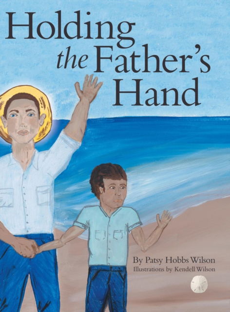 Cover for Patsy Hobbs Wilson · Holding the Father's Hand (Hardcover Book) (2019)