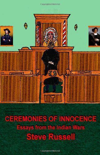 Cover for Steve Russell · Ceremonies of Innocence: Essays from the Indian Wars (Paperback Book) (2012)