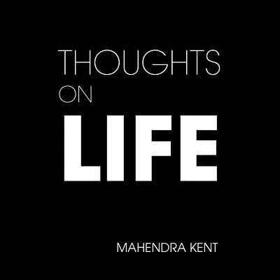 Cover for Mahendra Kent · Thoughts on Life (Paperback Bog) (2013)