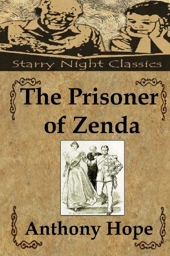 The Prisoner of Zenda - Anthony Hope - Książki - CreateSpace Independent Publishing Platf - 9781484137741 - 16 kwietnia 2013