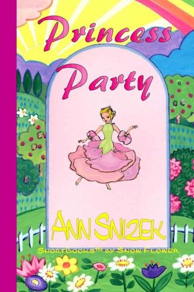 Cover for Ann Snizek · Princess Party: Shortbooks by Snow Flower (Paperback Book) (2013)